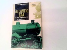 Atlantic Era: The British Atlantic Locomotive - Evans, Martin - Percival Marshal