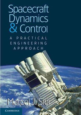 Spacecraft Dynamics and Control : A Practical Engineering Approach, Paperback...