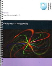 MST125 Essential Mathematics: Mathematical Typesetting-OU