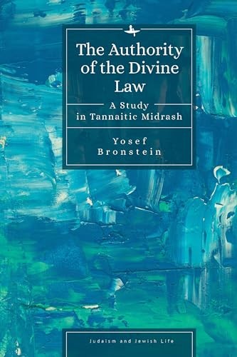 The Authority Of The Divine Law : A Study In Tannaitic Midrash Yosef Bronstein - Image 4