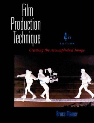 Film Production Technique: Creating the Accomplished Image - Paperback - GOOD