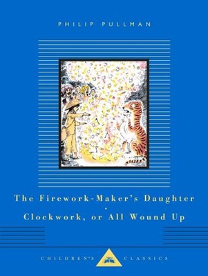 The Firework-Maker's Daughter, Cloc..., Pullman, Philip