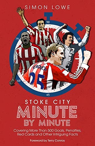 Stoke City Minute By Minute: Covering More Than, Lowe^*