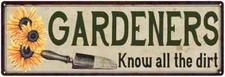 Gardeners Know All The Dirt Patio Garden Wall Décor Metal Sign  106180016004