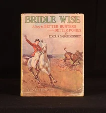 1949 Bridle Wise A Key to Better Hunters Better Ponies Col S G Goldschmidt