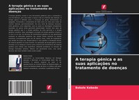 A Terapia GéNica E As Suas AplicaçõEs No Tratamento De DoençAs Bekele Kebede