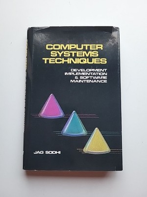 Computer Systems Techniques : Development, Implementation & Software Maintenance