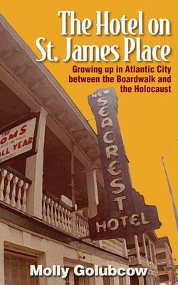 The Hotel on St. James Place: Growing up in Atlantic City between the Boardw...
