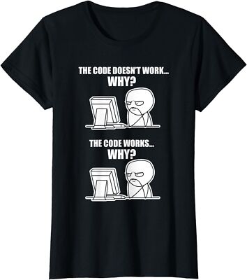 Code Works Why Meme Funny Programmer Coding Funny Ladies' Crewneck T-Shirt