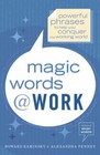 Magic Words at Work Powerful Phrases to Help Y Penney Alexandra 0767914414