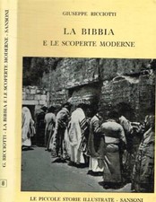La Bibbia e le scoperte moderne. . Giuseppe Ricciotti. 1958. .