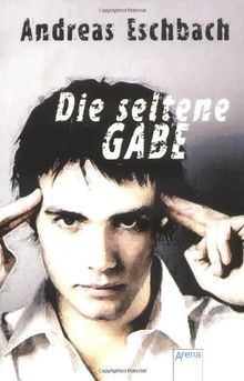 Die seltene Gabe von Eschbach, Andreas | Buch | Zustand gut