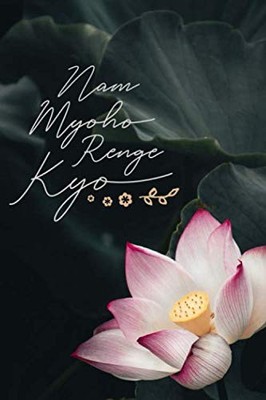 Nam Myoho Renge Kyo #6: Buddhist Gifts Nichiren Buddhism Journal Notebook To Wri
