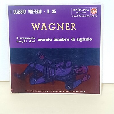 WAGNER TOSCANINI IL CREPUSCOLO DEGLI DEI 7'' 45 RPM 1959 RCA ITALIANA ERA 1-6020