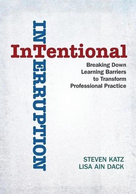 Intentional Interruption: Breaking Down Learning Barriers to Transform Professio