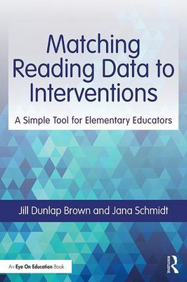 Matching Reading Data to Interventions: A Simple Tool for Elementary Educators b