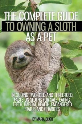 Maria Bligh The Complete Guide to Owning a Sloth as a  (Taschenbuch) (US IMPORT)