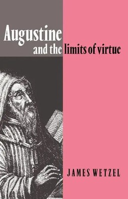 James Wetzel (u. a.) | Augustine and the Limits of Virtue | Buch | Englisch