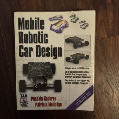 Mobile Robotic Car Design by Pushkin Kachroo; Patricia Mellodge