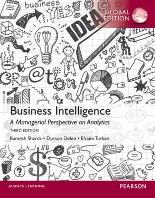 Business Intelligence: A Managerial Perspective on Analytics, Global Edition