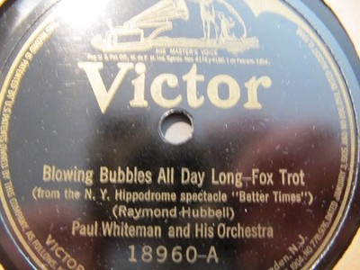 1922 Paul Whiteman Or MUSICAL BETTER TIMES Blowing Bubbles/ As long VICTOR 18960