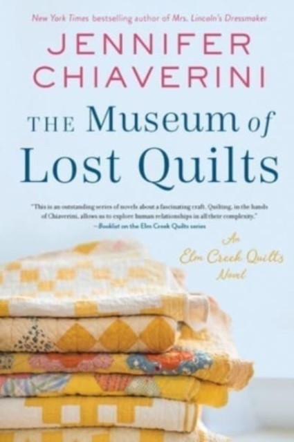The Museum of Lost Quilts by Jennifer Chiaverini (Paperback Book)