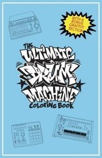 The Ultimate Drum Machine Coloring Book by Adam J. Garner [Paperback]