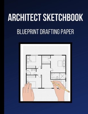 Architect Sketchbook, Blueprint Drafting Paper: Sketchbook for Architects and St