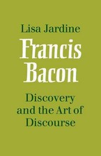 Francis Bacon: Discovery and the Art of Discourse by Lisa Jardine (English) Pape