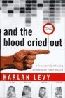 And The Blood Cried Out: A Prosecuter's Spellbinding Account Of The Power Of...