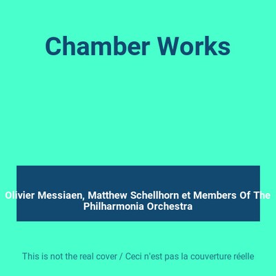 Kammerwerke, Olivier Messiaen, Matthew Schellhorn et Members Of The Philharmon