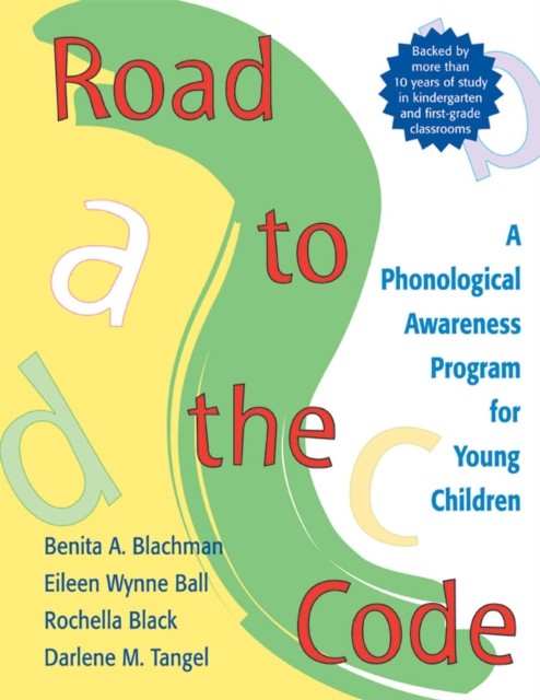 Road to the Code – A Phonological Awareness Program for Young Children Blachman