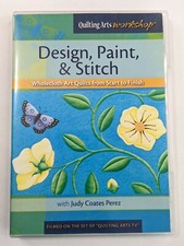 Design Paint and Stitch with Judy Coates Perez DVD Quilting Workshop