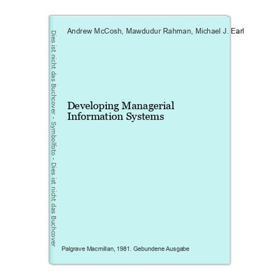 Developing Managerial Information Systems M. McCosh, Andrew, Mawdudur Rahman and