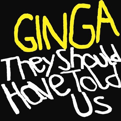 GINGA They Should Have Told Us (CD)