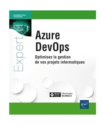 Azure DevOps - Optimisez la gestion de vos projets informatiques, Mommer, Christ