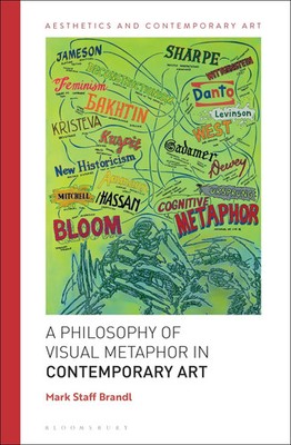 A Philosophy of Visual Metaphor in Contemporary Art Mark Staff Brandl Buch 2024