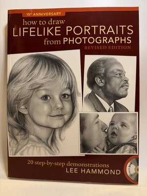 How to Draw Lifelike Portraits From Photographs, Revised: 20 Step-by-Step Demo..