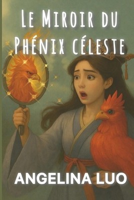 Le Miroir Du Phnix Cleste by Angelina Luo (French) Paperback Book