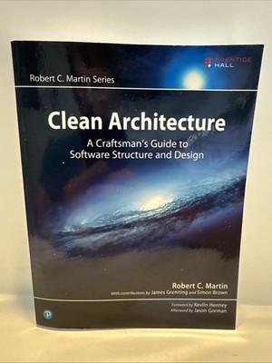 Clean Architecture: A Craftsman's Guide to Software Structure and Design (Rober