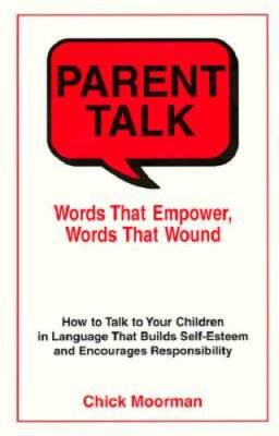 Parent Talk: Words That Empower, Words That Wound: How to Talk to Yo - VERY GOOD