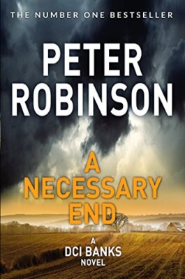 A Necessary End By Peter Robinson (author)