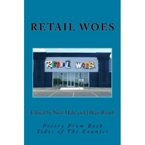 Retail Woes: Poetry from Both Sides of the Counter - Paperback NEW Hale, Nick 01 - Picture 1 of 2