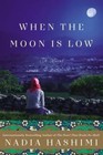 When The Moon Is Low a Novel Hardcover – 27 Aug 2015