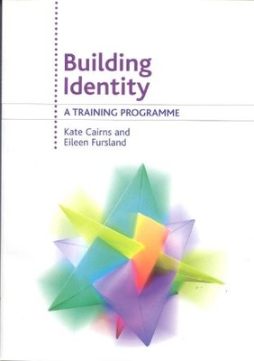 Building Identity: A Training Programme,Kate Cairns, Eileen Furs