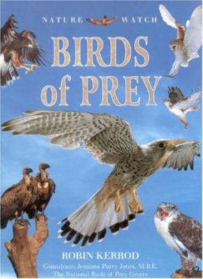 Birds of Prey (Nature Watch),Robin Kerrod, Kim Taylor