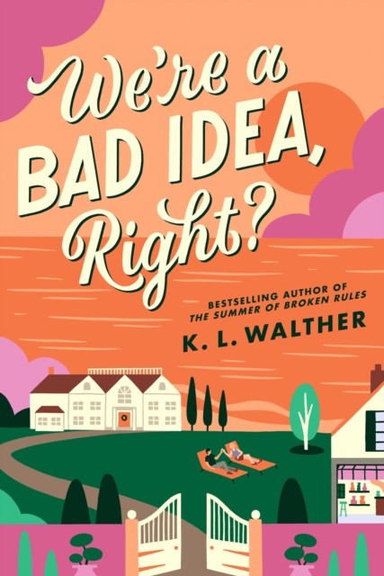 We’re a Bad Idea, Right? by K.L. Walther (Paperback Book)