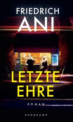 Letzte Ehre | Friedrich Ani | Roman | Buch | 270 S. | Deutsch | 2021 | Suhrkamp
