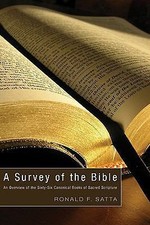 Survey of the Bible : An Overview of the Sixty-Six Canon. R. Satta Paperback