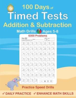 Timed Tests: Addition and Subtraction Math Drills, Practice 100 days of s - GOOD